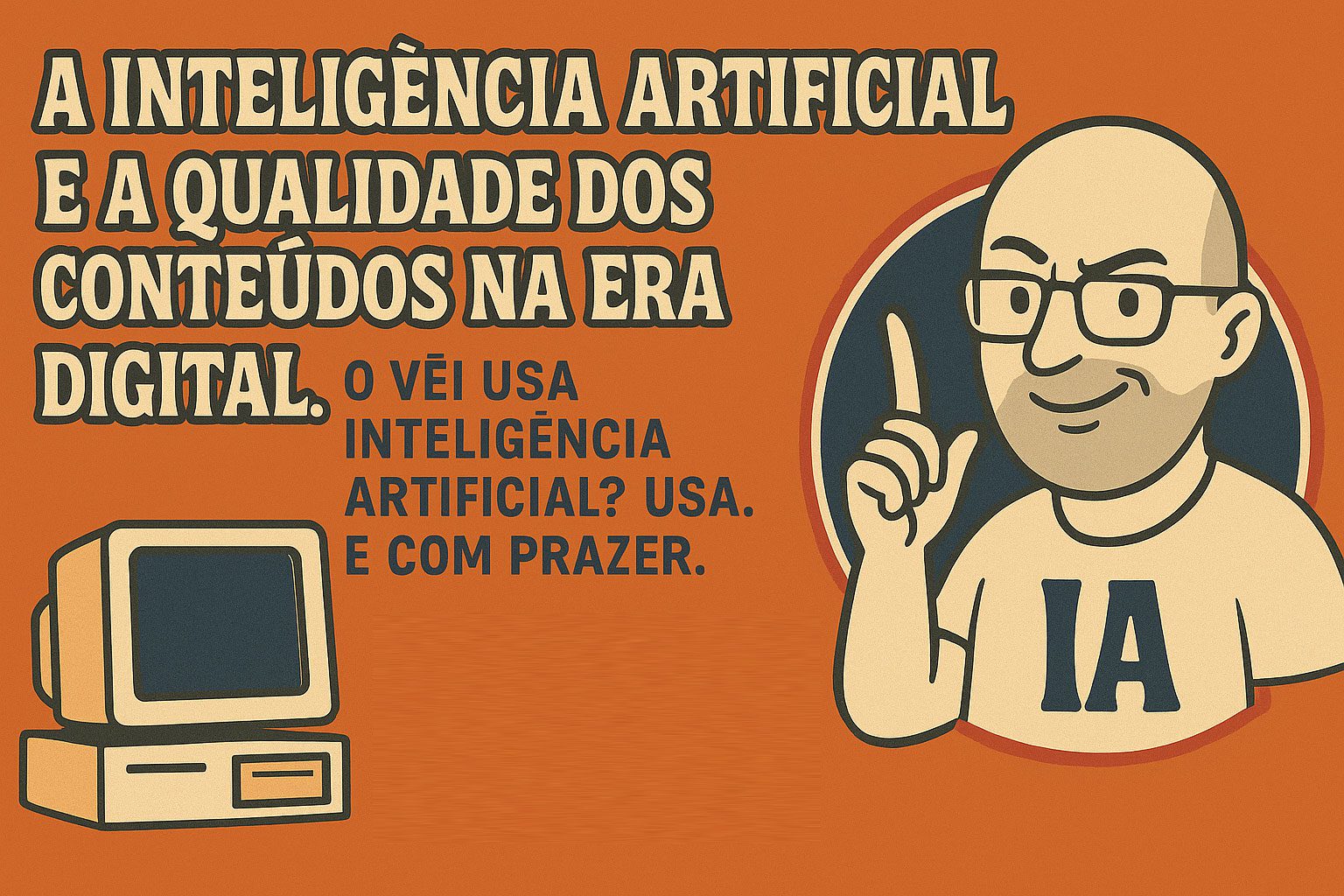 A Inteligência Artificial e a Qualidade dos Conteúdos na Era Digital