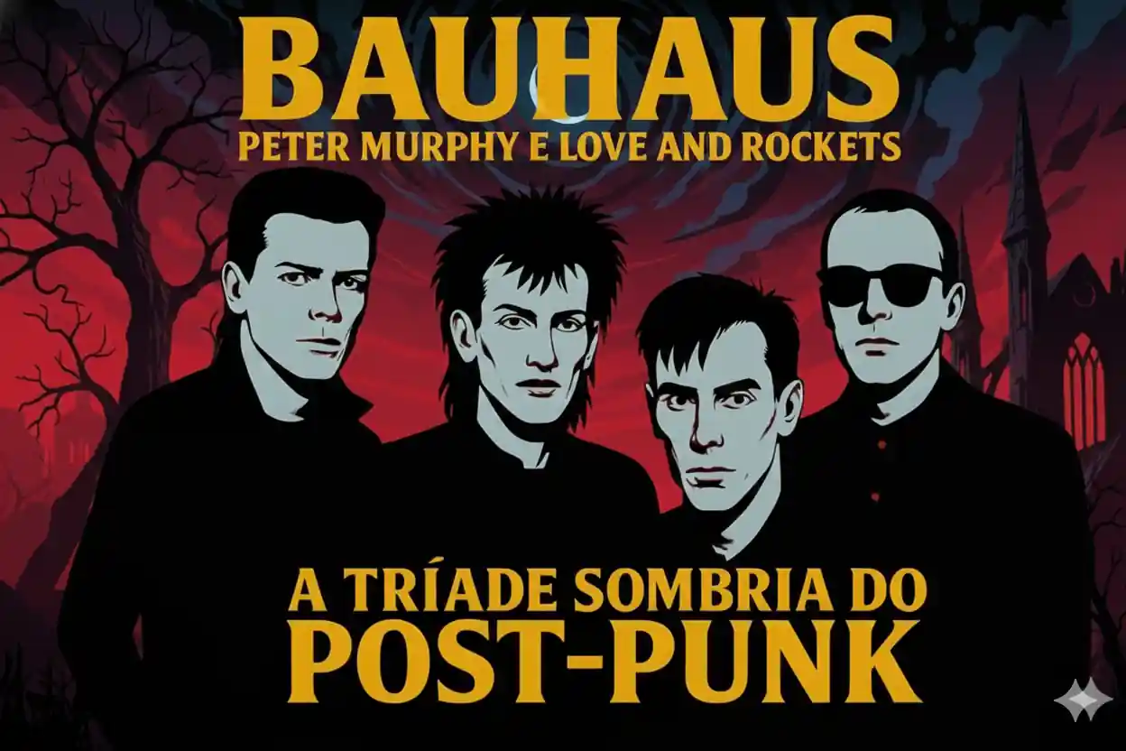 Bauhaus, Peter Murphy e Love and Rockets: a tríade sombria que redefiniu o post-punk.